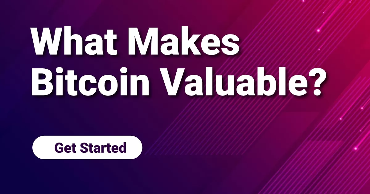 What Makes Bitcoin (BTC) Valuable ?